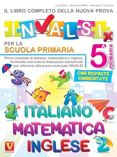 Il libro completo della nuova prova INVALSI per la scuola elementare. 5ª elementare. Italiano, matematica e inglese (I grandi libri)