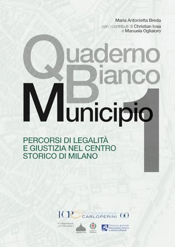Quaderno Bianco Municipio 1. Percorsi di legalità e giustizia nel centro storico di Milano von EBS Print