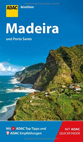 ADAC Reiseführer Madeira: Der Kompakte mit den ADAC Top Tipps und cleveren Klappkarten ADAC Reiseführer Madeira: Der Kompakte mit den ADAC Top Tipps und cleveren Klappkarten