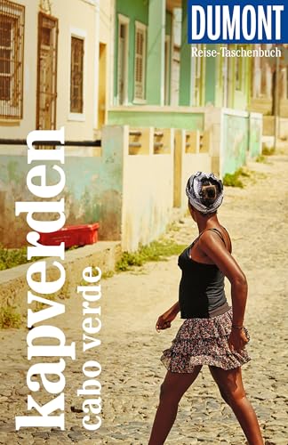 DuMont Reise-Taschenbuch Reiseführer Kapverden. Cabo Verde: Reiseführer plus Reisekarte. Mit individuellen Autorentipps und vielen Touren. von DUMONT REISEVERLAG