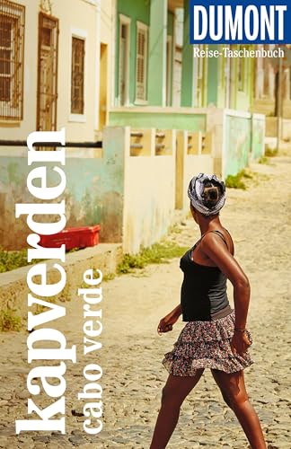 DUMONT Reise-Taschenbuch Reiseführer Kapverden. Cabo Verde: Reiseführer plus Reisekarte. Mit individuellen Autorentipps und vielen Touren. von Dumont Reise Vlg GmbH + C