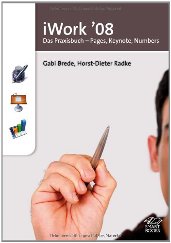 iWork '08: Das Praxisbuch - Pages, Keynote, Numbers