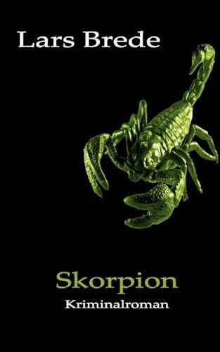Skorpion: Kriminalroman (Ben-Bischoff-Reihe) von BoD – Books on Demand