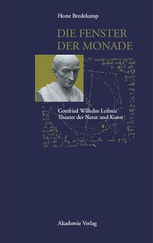 Die Fenster der Monade: Gottfried Wilhem Leibniz' Theater der Natur und Kunst (Acta humaniora)