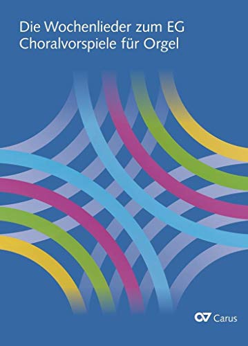 Die Wochenlieder zum EG. Choralvorspiele zum Wochenlied: Bd. 2 Trinitatis bis Ende des Kirchenjahres