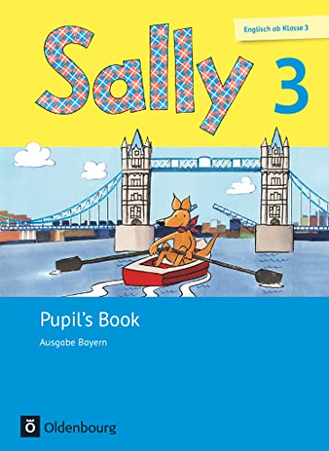 Sally - Englisch ab Klasse 3 - Ausgabe Bayern - 3. Jahrgangsstufe: Pupil's Book
