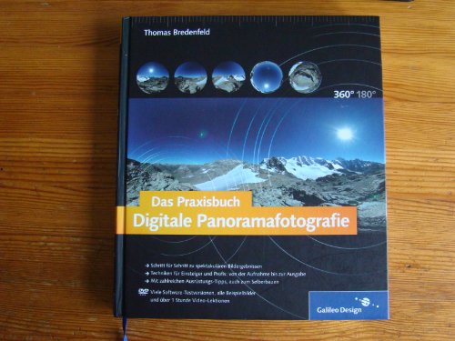 Das Praxisbuch Digitale Panoramafotografie: Der Intensiv-Workshop zur Panoramafotografie!