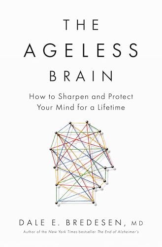 The Ageless Brain: How to Sharpen and Protect Your Mind for a Lifetime von Macmillan USA