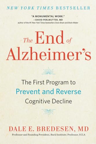 The End of Alzheimer's: The First Program to Prevent and Reverse Cognitive Decline von Avery