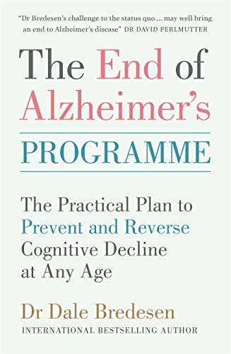 The End of Alzheimer's Programme: The Practical Plan to Prevent and Reverse Cognitive Decline at Any Age von Vermilion