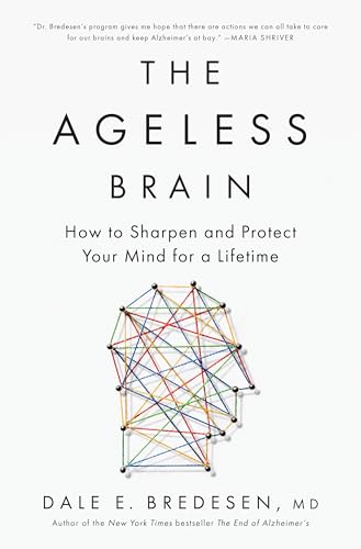The Ageless Brain: How to Sharpen and Protect Your Mind for a Lifetime (Thorndike Press; Large Print) von Thorndike Press Large Print