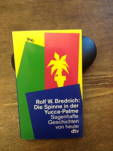 Die Spinne in der Yucca-Palme: Sagenhafte Geschichten von heute (dtv Literatur)