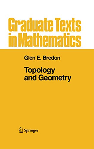 Topology and Geometry (Graduate Texts in Mathematics) (Graduate Texts in Mathematics, 139, Band 139) von Springer