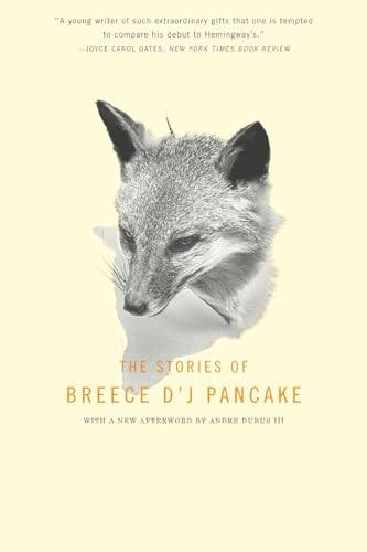 The Stories of Breece D'J Pancake: Foreword by McPherson, James Alan. With a new afterword by Andre Dubus III von Back Bay Books