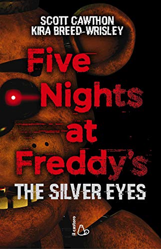 Five nights at Freddy's. The silver eyes (Il Castoro bambini)
