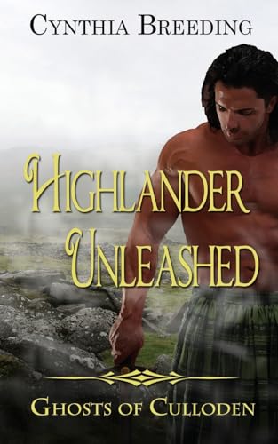 Highlander Unleashed (Ghosts of Culloden, Band 1) von Wild Rose Press