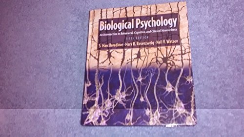 Biological Psychology: An Introduction to Behavioral, Cognitive, and Clinical Neuroscience
