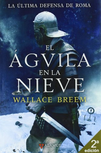 El águila en la nieve (Alamut Serie Histórica, Band 4) von Alamut