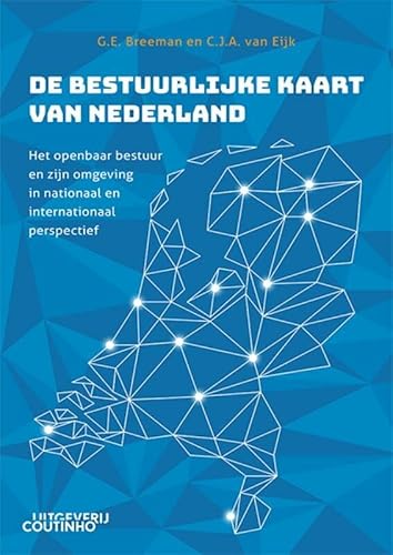 De bestuurlijke kaart van Nederland: Het openbaar bestuur en zijn omgeving in nationaal