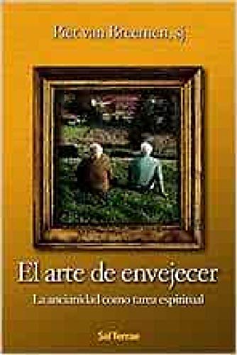 El arte de envejecer : la ancianidad como tarea espiritual (El Pozo de Siquén, Band 159) von Sal terrae