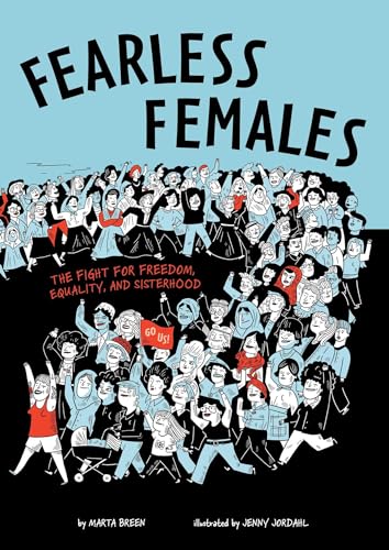 Fearless Females: The Fight for Freedom, Equality, and Sisterhood