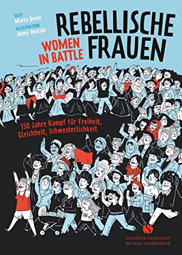 Rebellische Frauen - Women in Battle: 150 Jahre Kampf für Freiheit, Gleichheit, Schwesterlichkeit. Graphic Novel von Insel Verlag