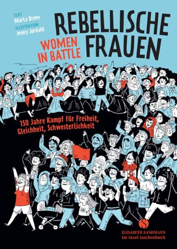 Rebellische Frauen - Women in Battle: 150 Jahre Kampf für Freiheit, Gleichheit, Schwesterlichkeit. Graphic Novel von Insel Verlag