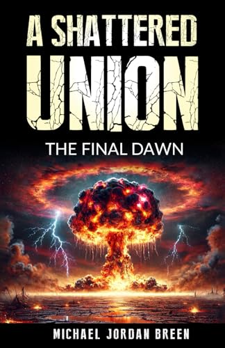A Shattered Union: The Final Dawn von Independently published