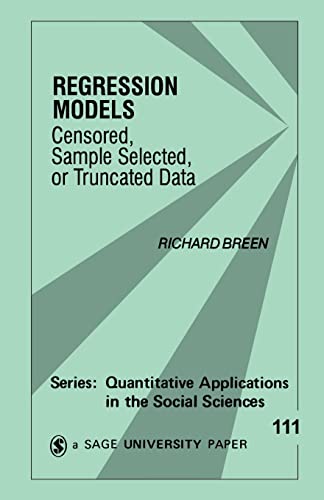 Regression Models: Censored, Sample Selected, or Truncated Data (Quantitative Applications in the Social Sciences)