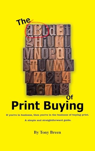 The ABC of Print Buying von Woodbridge Publishers
