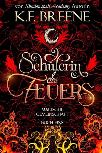 Schülerin des Feuers: Der Romantasy Bestseller (Magische Gemeinschaft, Band 1) Schülerin des Feuers: Der Romantasy Bestseller (Magische Gemeinschaft, Band 1) von Von Morgen Verlag