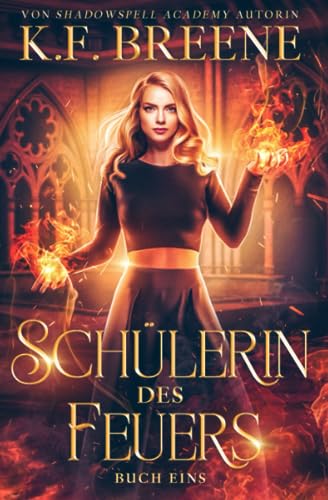 Schülerin des Feuers: Der Romantasy Bestseller (Magische Gemeinschaft, Band 1)