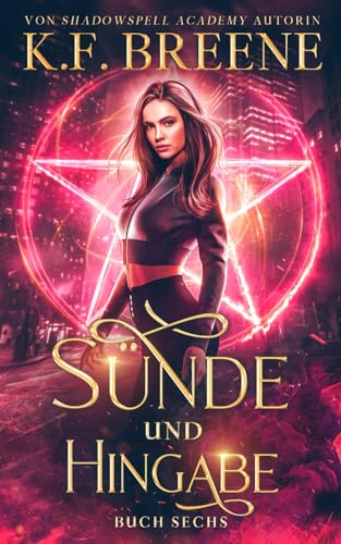 Sünde und Hingabe (Schülerin der Magie, Band 6)