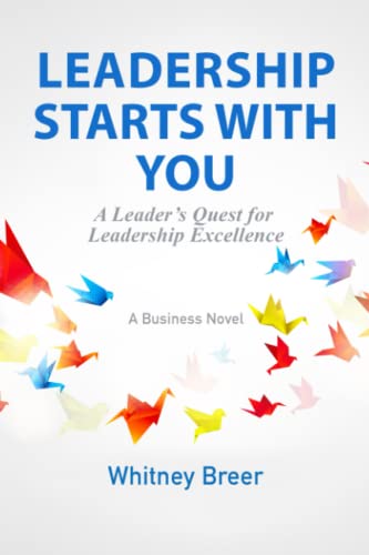 Leadership Starts with You: A Leader's Quest for Leadership Excellence von Fielding University Press