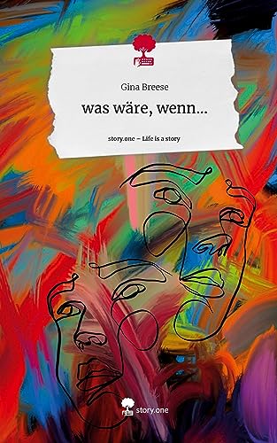 was wäre, wenn.... Life is a Story - story.one von story.one publishing