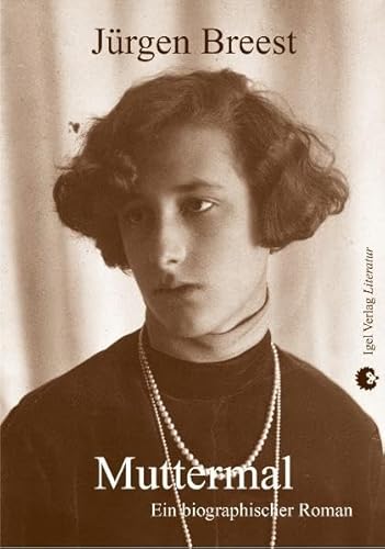 Muttermal: Ein biographischer Roman