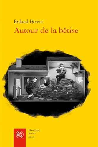 Autour de la Betise (Essais, Band 8) von Classiques Garnier