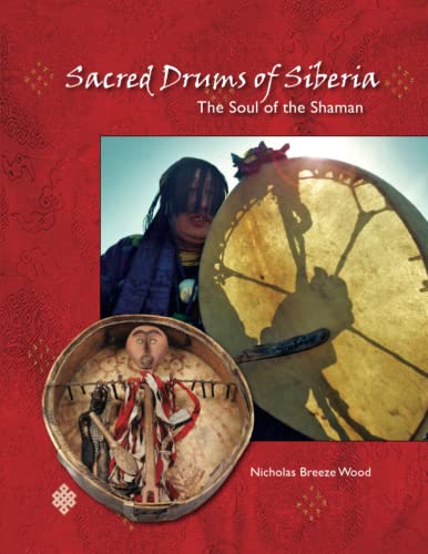 Sacred Drums of Siberia: The Soul of the Shaman