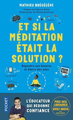 Et si la méditation était la solution ?: Répondre aux besoins et désirs des ados von POCKET