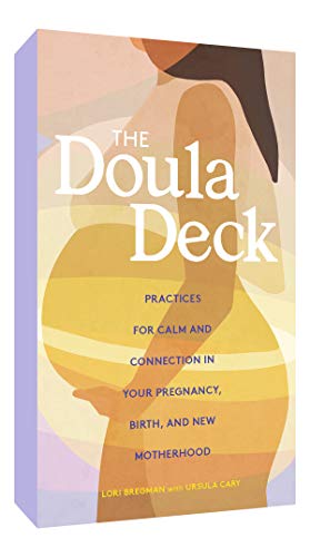 The Doula Deck: Practices for Calm and Connection in Your Pregnancy, Birth, and New Motherhood von Chronicle Books