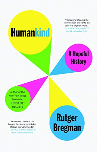 Humankind: A Hopeful History Humankind: A Hopeful History