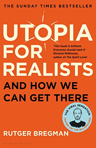 Utopia for Realists: And How We Can Get There (Bloomsbury Paperbacks) von Bloomsbury