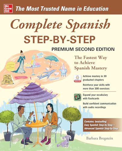 Complete Spanish Step-by-Step, Premium Second Edition: The Fastest Way to Achieve Spanish Mastery von McGraw-Hill Education