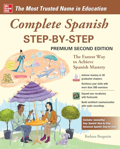 Complete Spanish Step-by-Step, Premium Second Edition: The Fastest Way to Achieve Spanish Mastery