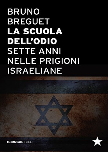 La scuola dell'odio. Sette anni nelle prigioni israeliane (Tutte le strade) von Red Star Press