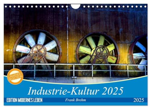 Industrie-Kultur 2025 (Wandkalender 2025 DIN A4 quer), CALVENDO Monatskalender: Verfallene und wiederbelebte Industrie-Architektur in Deutschland, im Ganzen wie im Detail von CALVENDO