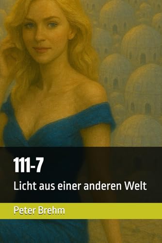 111-7: Licht aus einer anderen Welt von Independently published