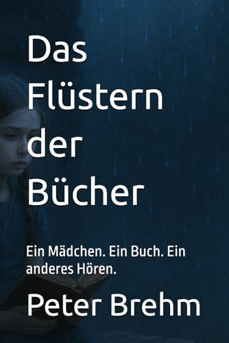 Das Flüstern der Bücher: Ein Mädchen. Ein Buch. Ein anderes Hören. von Independently published