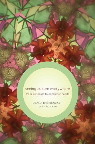 Seeing Culture Everywhere: From Genocide to Consumer Habits (Samuel and Althea Stroum Book (Paperback))