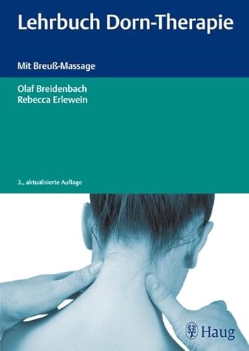 Lehrbuch Dorn-Therapie: Mit Breuß-Massage